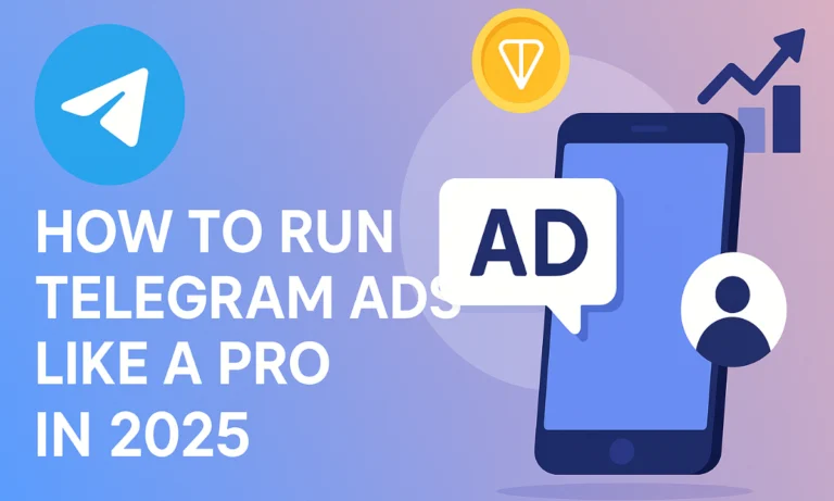 How To Run Telegram Ads Like a Pro in 2025
